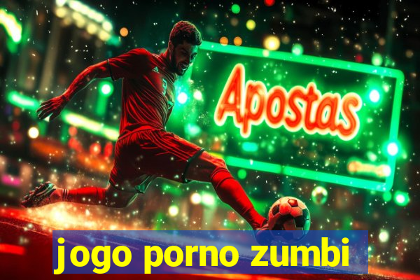 jogo porno zumbi